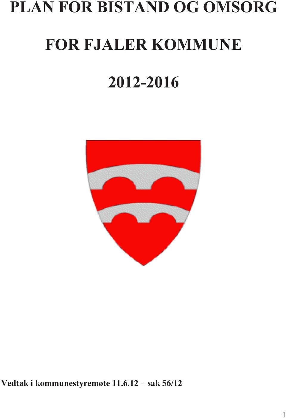 2012-2016 Vedtak i