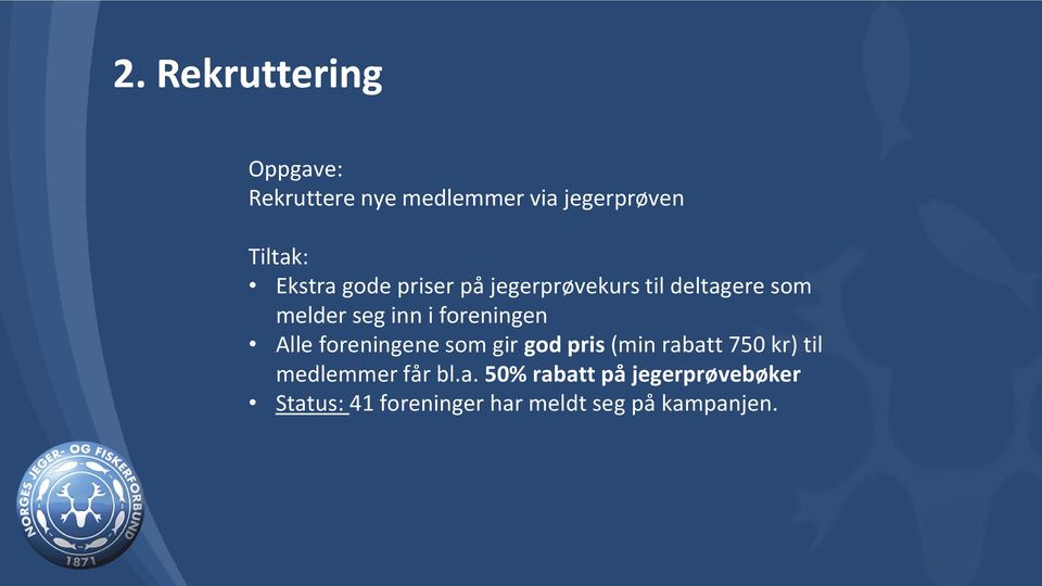 foreningen Alle foreningene som gir god pris (min rabatt 750 kr) til medlemmer