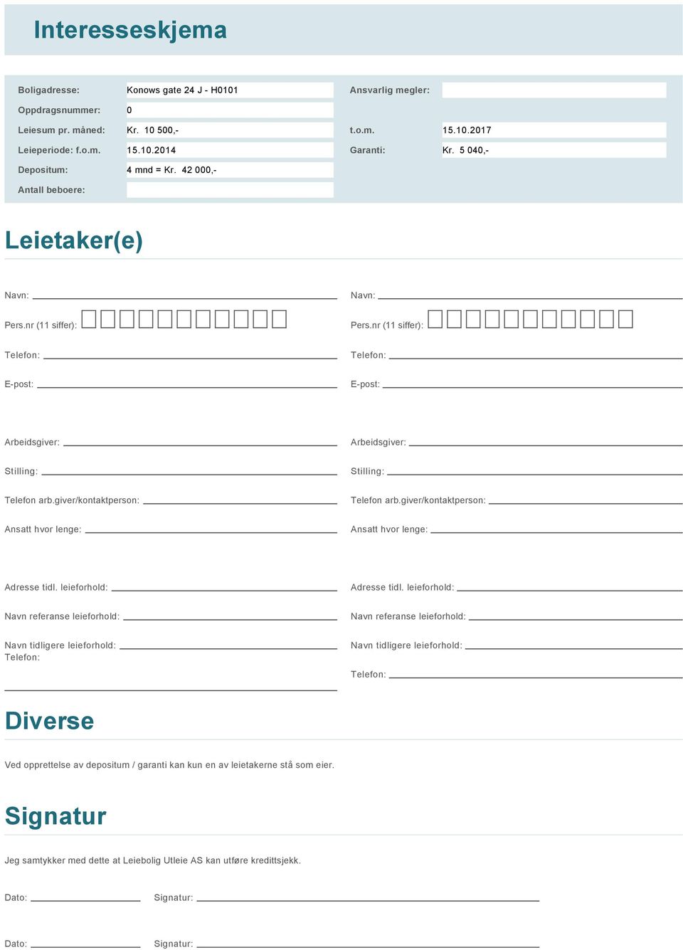 giver/kontaktperson: Telefon arb.giver/kontaktperson: Ansatt hvor lenge: Ansatt hvor lenge: Adresse tidl. leieforhold: Adresse tidl.