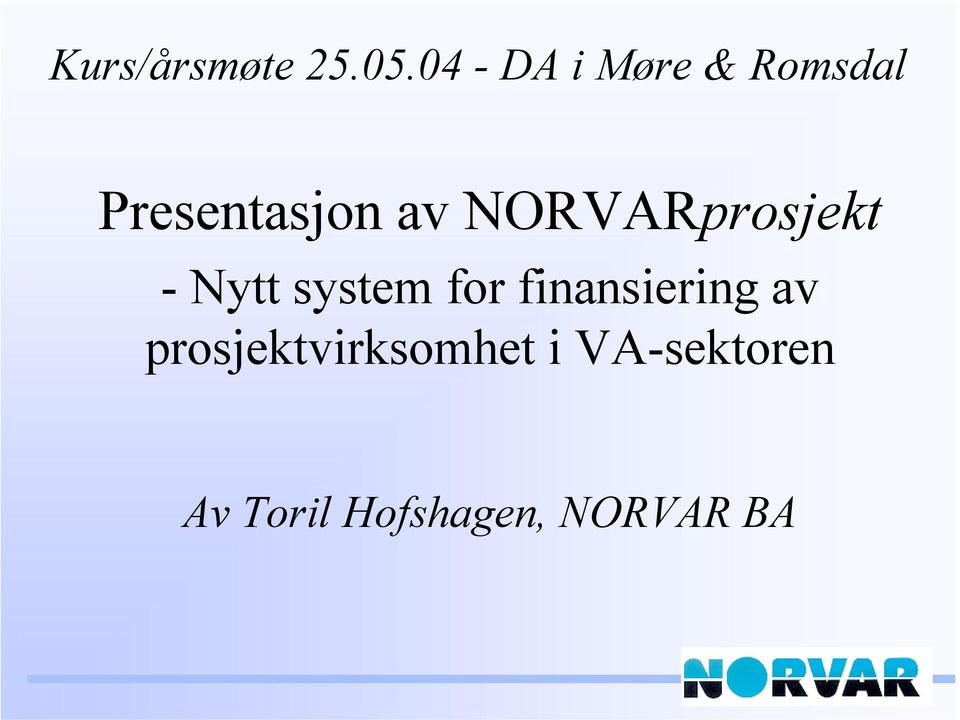 NORVARprosjekt - Nytt system for