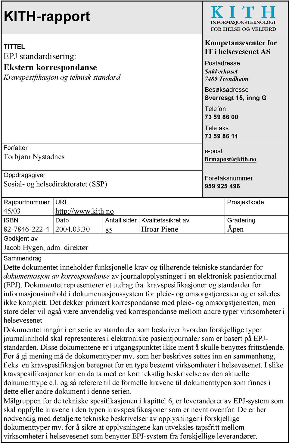 no Foretaksnummer 959 925 496 Rapportnummer 45/03 