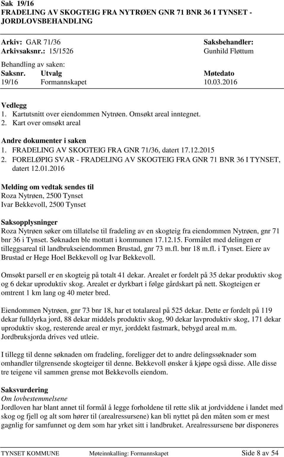 FRADELING AV SKOGTEIG FRA GNR 71/36, datert 17.12.2015