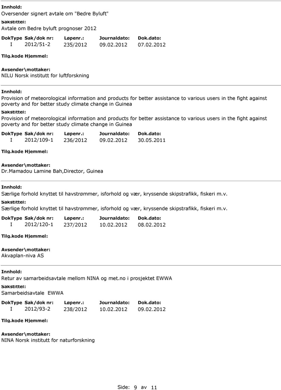 users in the fight against poverty and for better study climate change in Guinea 2012/109-1 236/2012 30.05.2011 Dr.