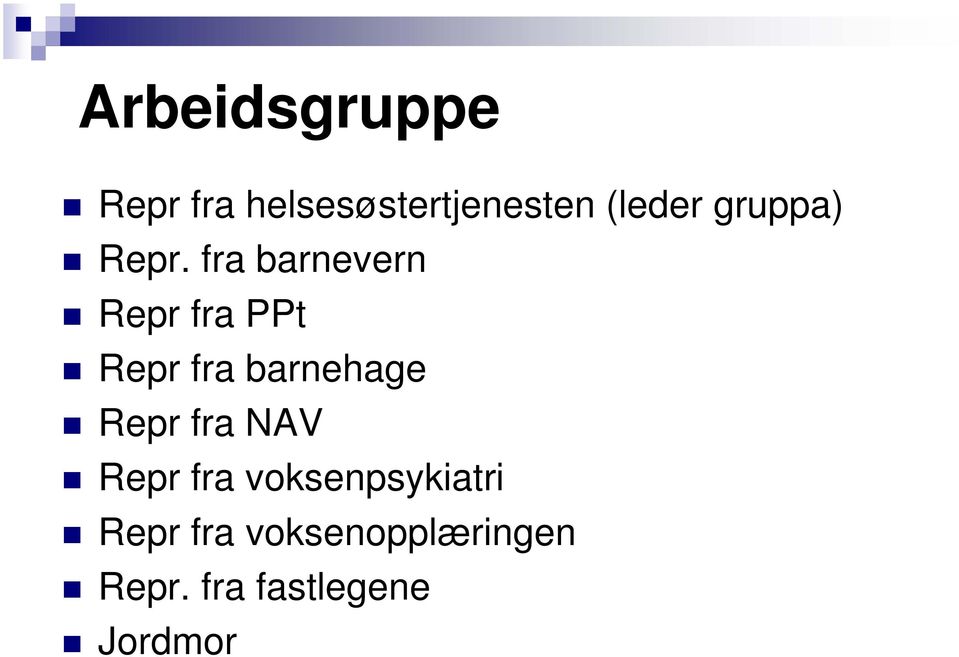 fra barnevern Repr fra PPt Repr fra barnehage Repr