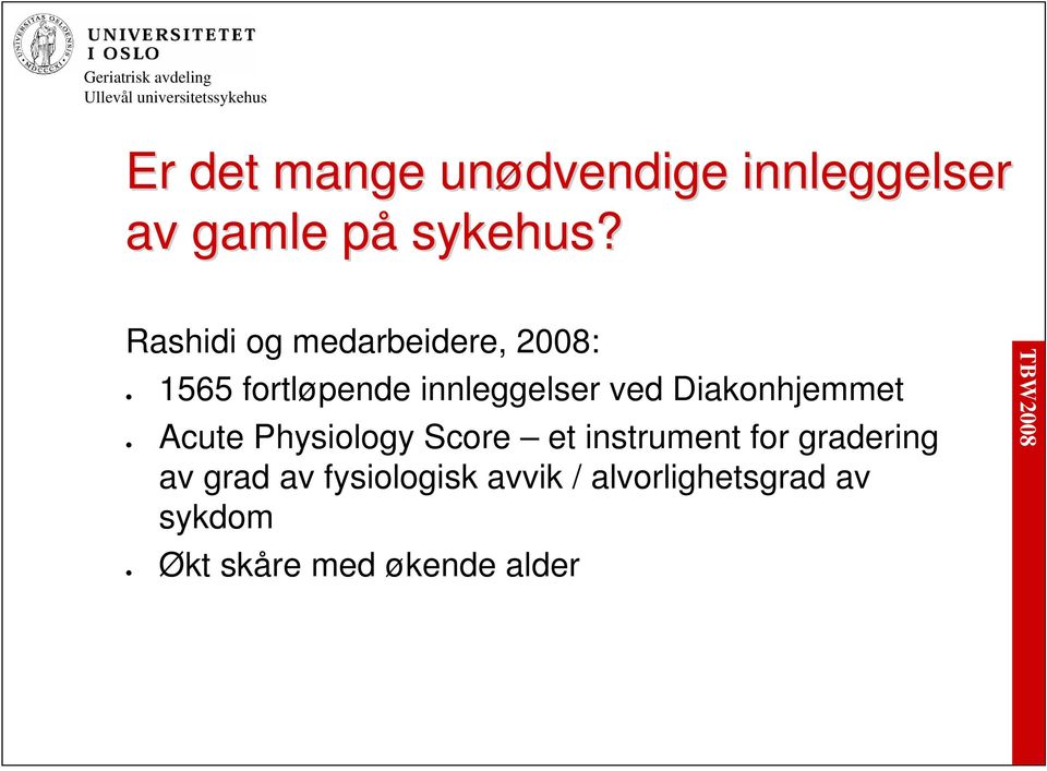 Diakonhjemmet Acute Physiology Score et instrument for gradering av