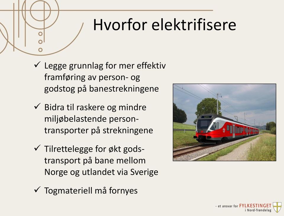 miljøbelastende persontransporter på strekningene Tilrettelegge for økt