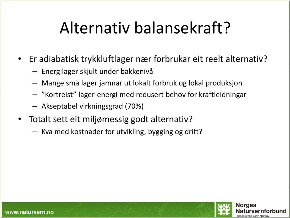 produksjon Kortreist lager energienergi med redusert behov for kraftleidningar Akseptabel