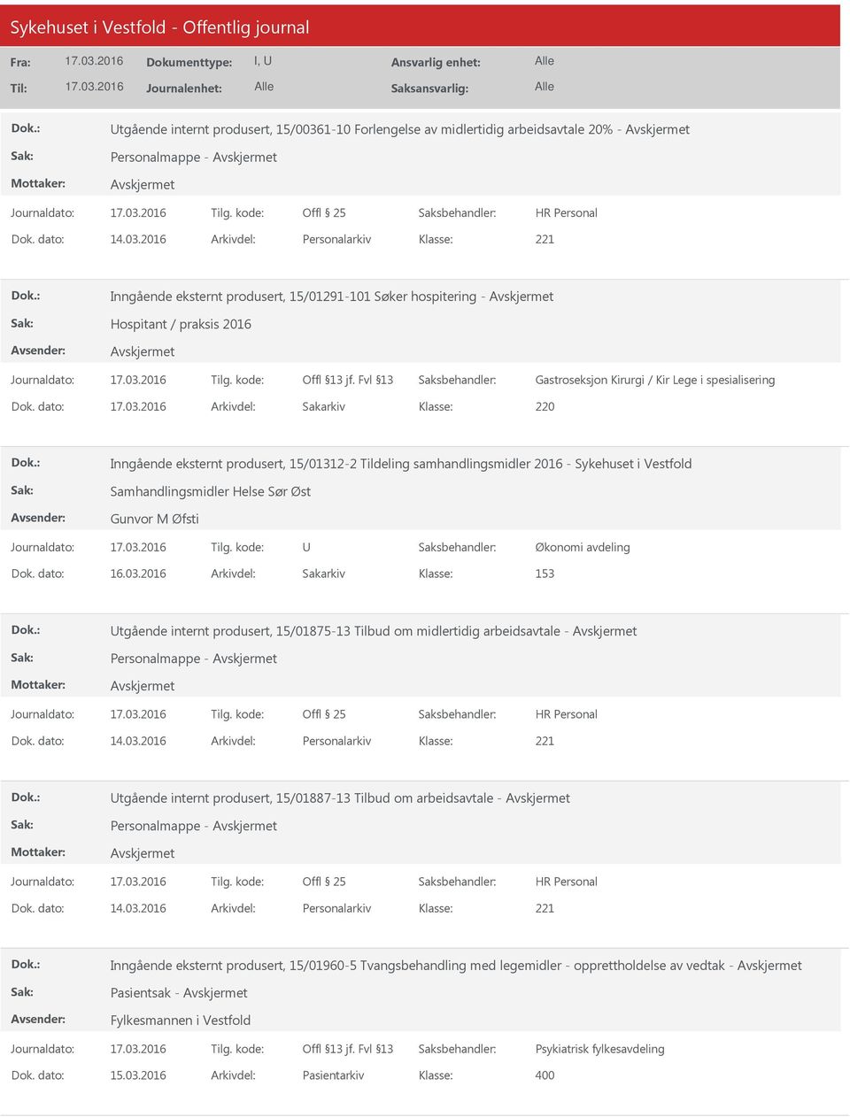 2016 Arkivdel: Personalarkiv Inngående eksternt produsert, 15/01291-101 Søker hospitering - Hospitant / praksis 2016 Gastroseksjon Kirurgi / Kir Lege i spesialisering Dok.