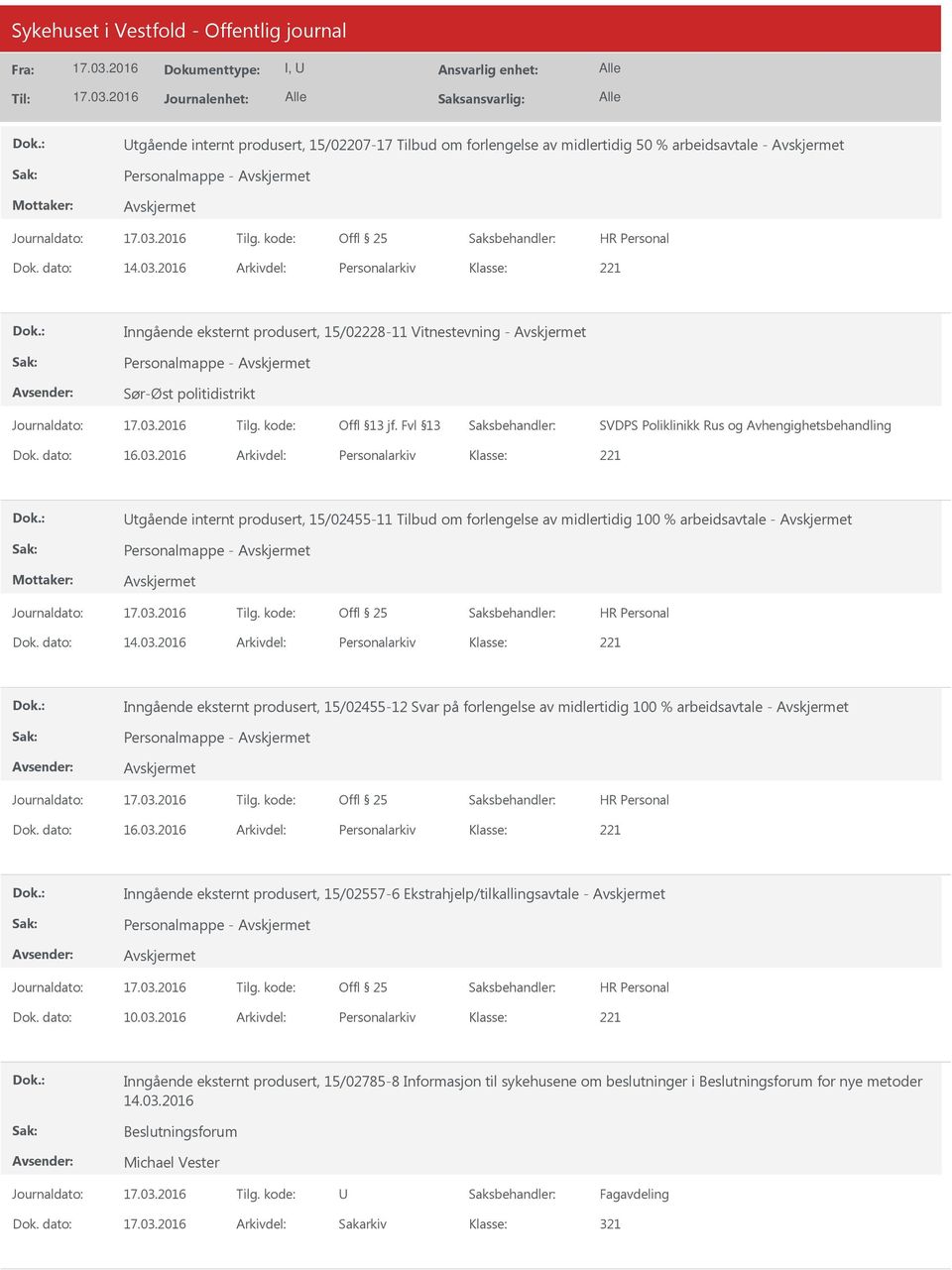 2016 Arkivdel: Personalarkiv Utgående internt produsert, 15/02455-11 Tilbud om forlengelse av midlertidig 100 % arbeidsavtale - Personalmappe - Dok. dato: 14.03.