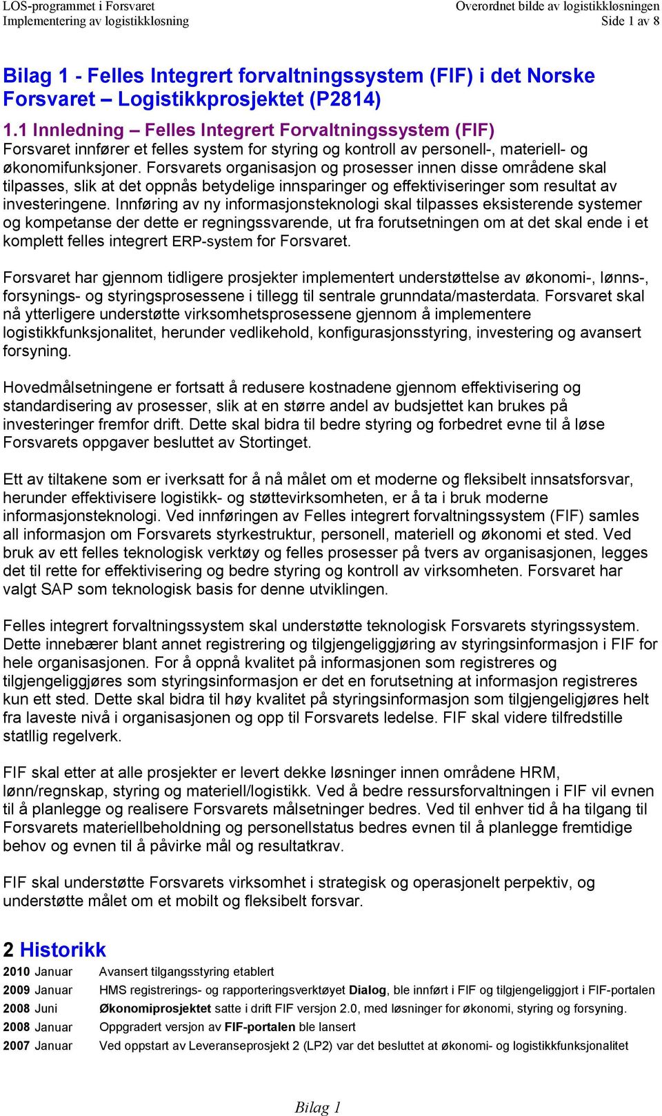 Bilag 1 - Felles Integrert forvaltningssystem (FIF) i det Norske Forsvaret  Logistikkprosjektet (P2814) - PDF Gratis nedlasting
