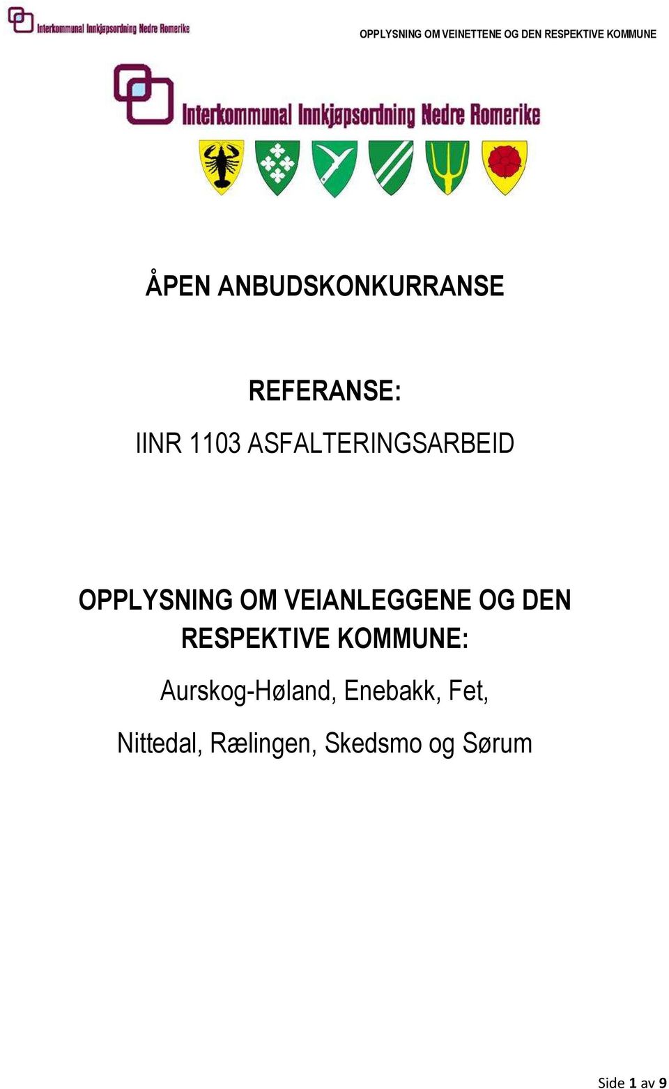 DEN RESPEKTIVE KOMMUNE: Aurskog-Høland, Enebakk,