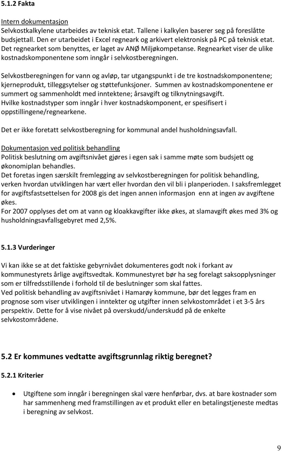 Regnearket viser de ulike kostnadskomponentene som inngår i selvkostberegningen.