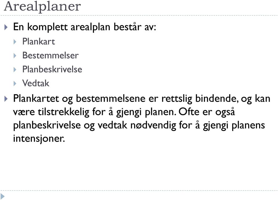 bindende, og kan være tilstrekkelig for å gjengi planen.