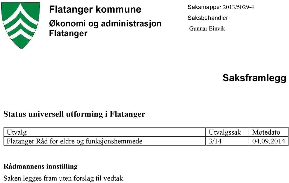 Flatanger Utvalg Utvalgssak Møtedato Flatanger Råd for eldre og