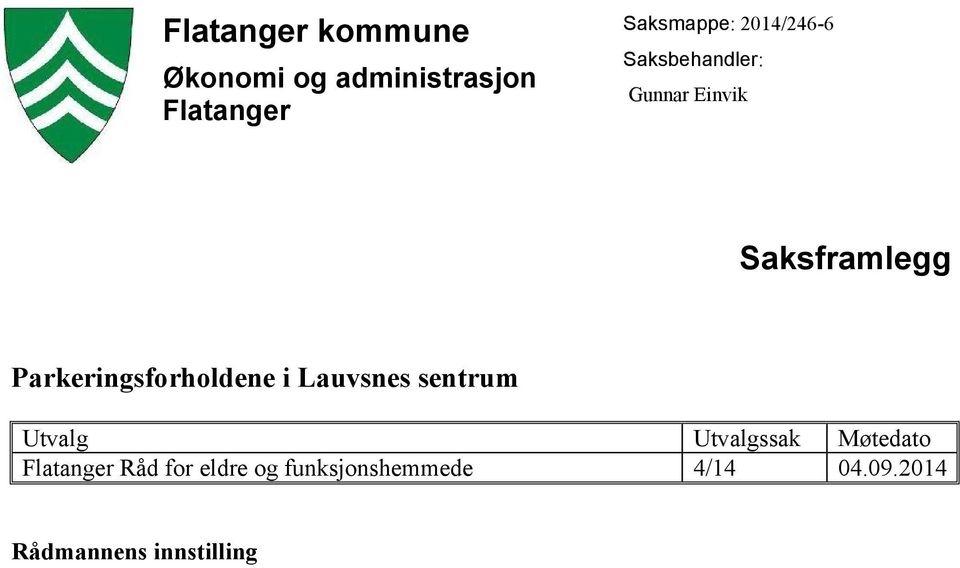 Parkeringsforholdene i Lauvsnes sentrum Utvalg Utvalgssak Møtedato