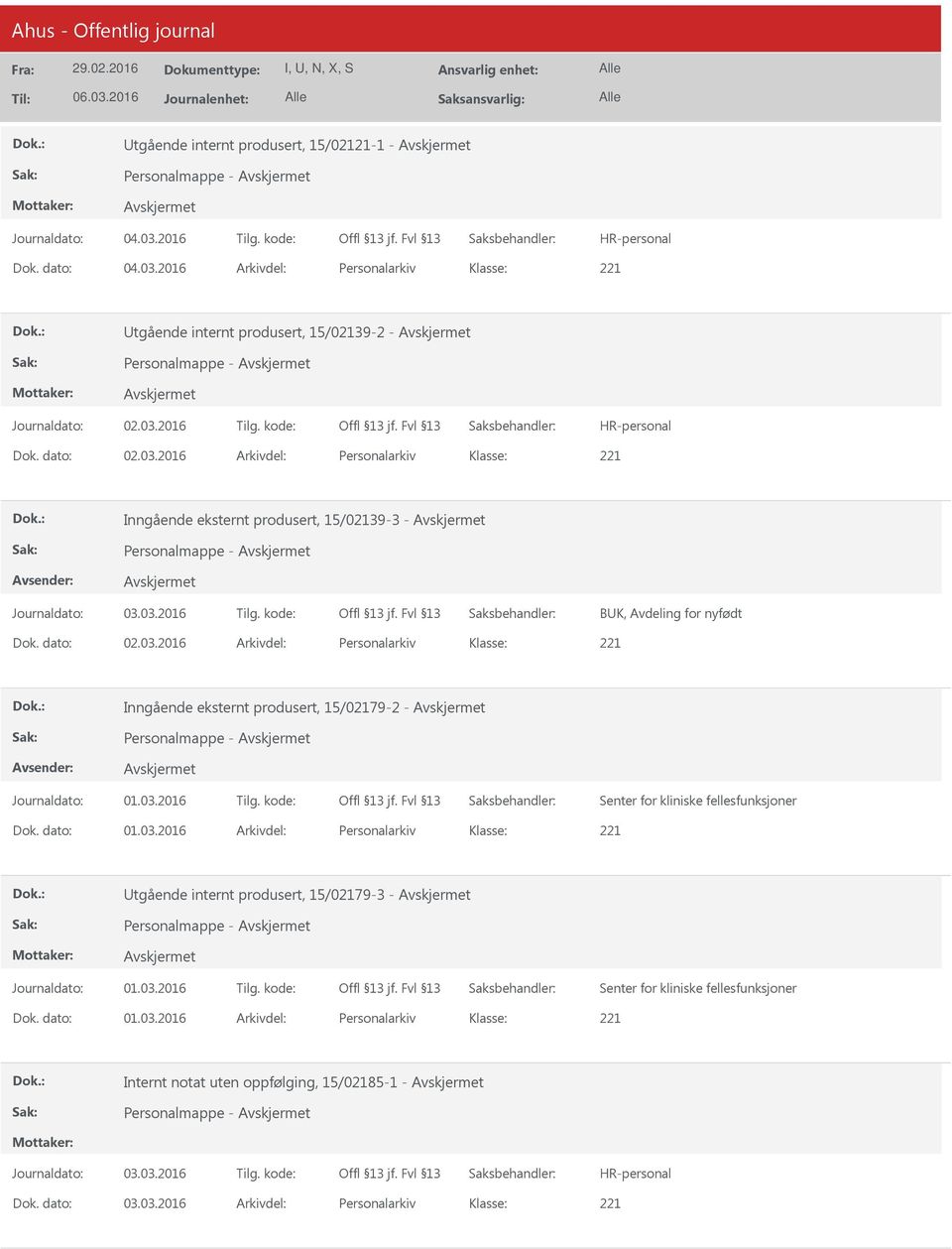 2016 Arkivdel: Personalarkiv Inngående eksternt produsert, 15/02139-3 - BK, Avdeling for nyfødt Dok. dato: 02.03.