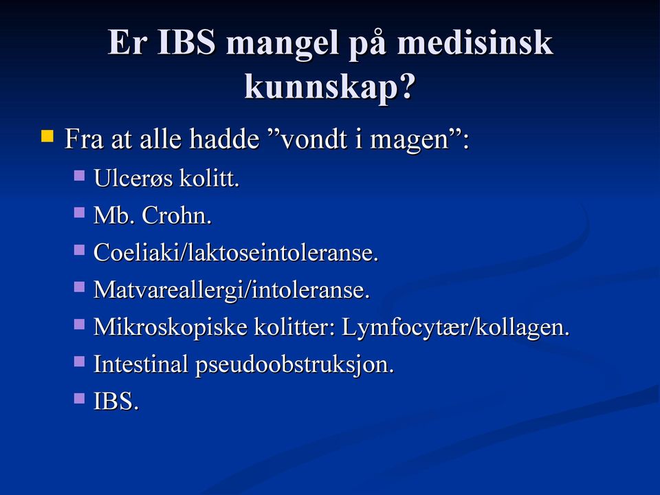 Crohn. Coeliaki/laktoseintoleranse.