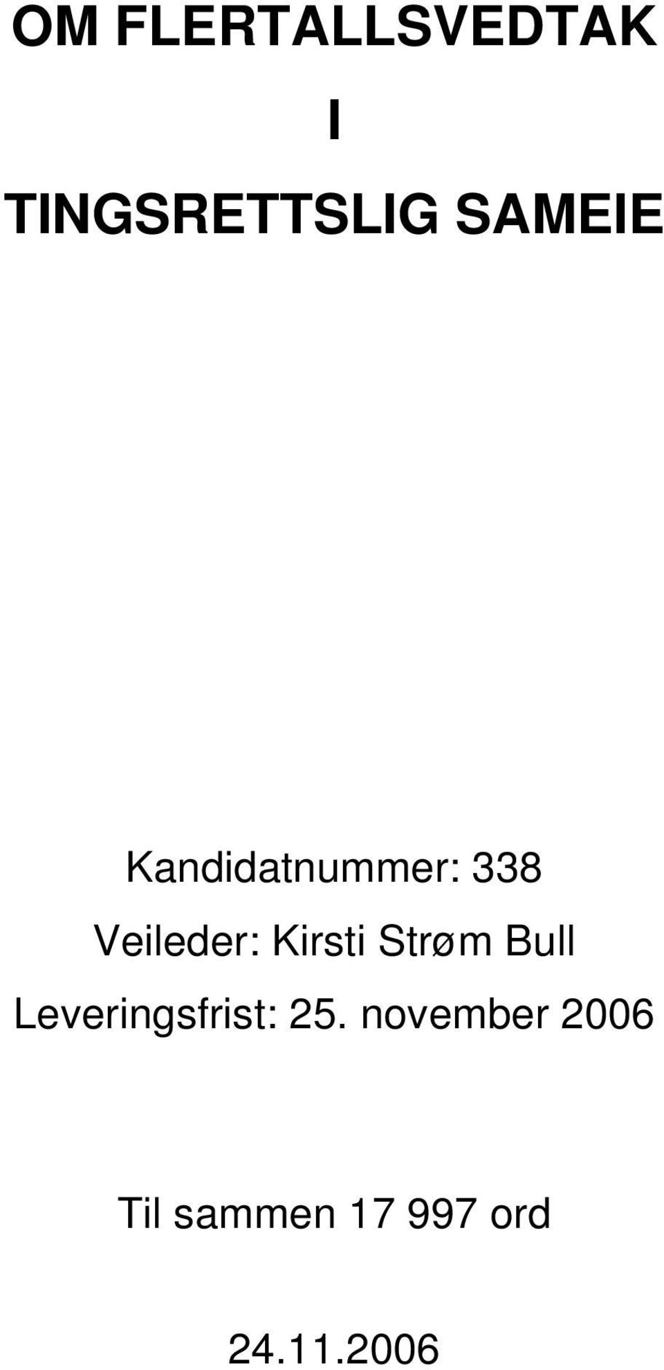 Kirsti Strøm Bull Leveringsfrist: 25.