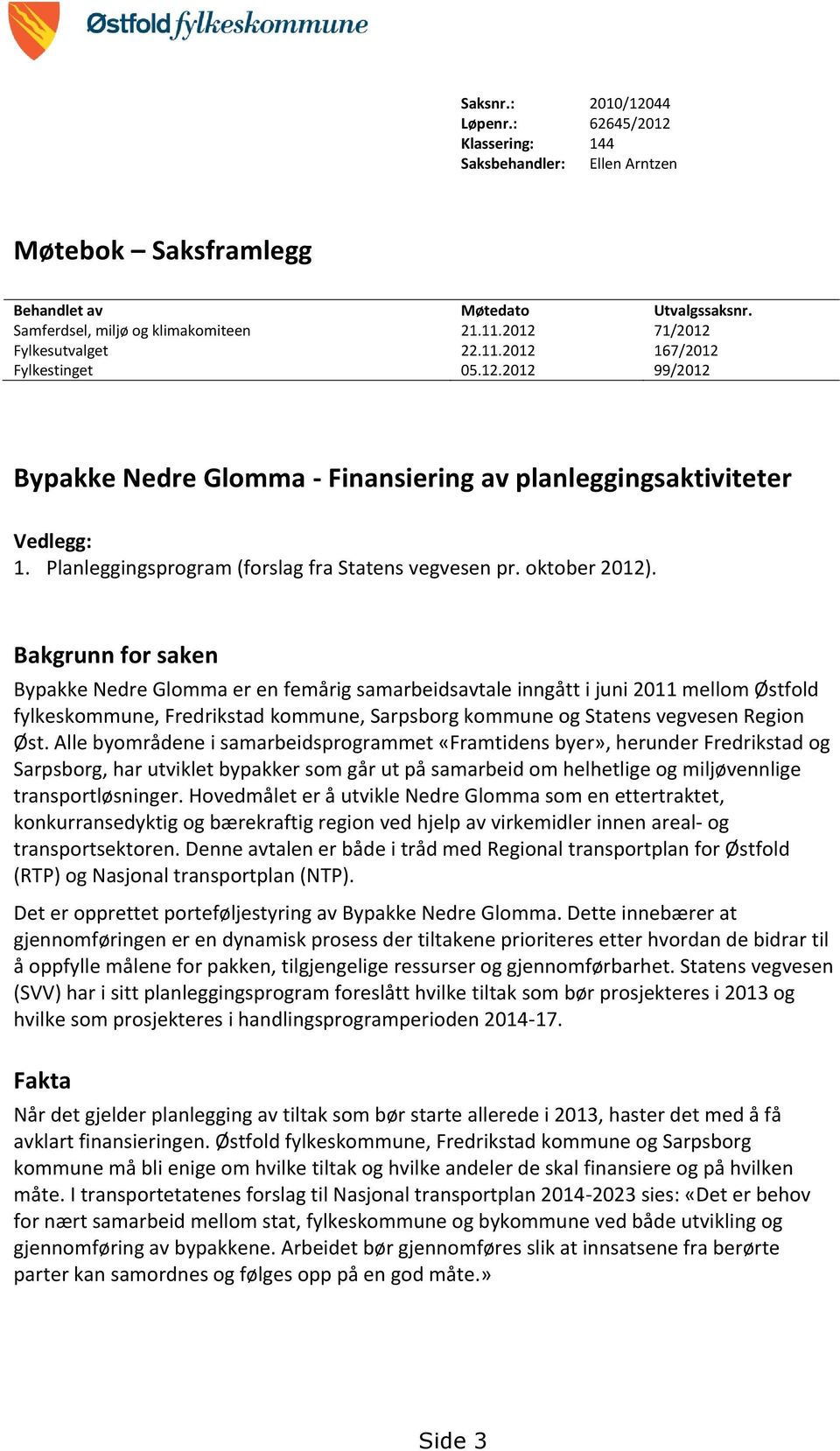 Planleggingsprogram (forslag fra Statens vegvesen pr. oktober 2012).