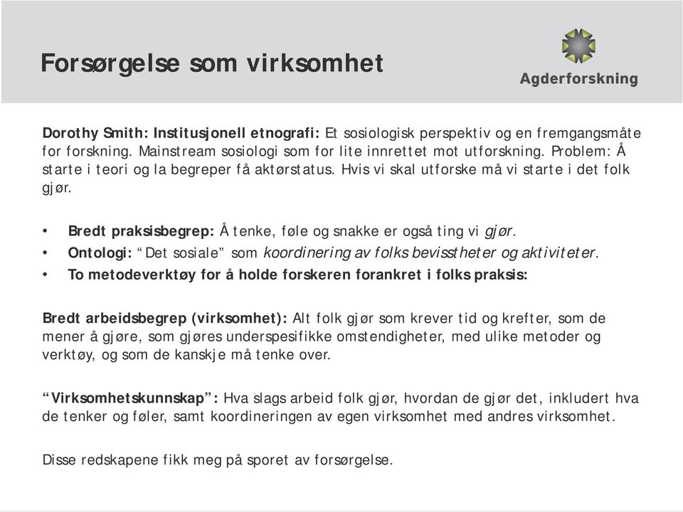 Ontologi: Det sosiale som koordinering av folks bevisstheter og aktiviteter.