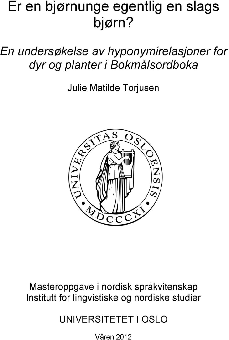 Bokmålsordboka Julie Matilde Torjusen Masteroppgave i nordisk