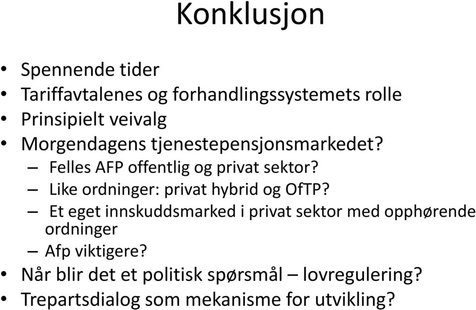 Like ordninger: privat hybrid og OfTP?