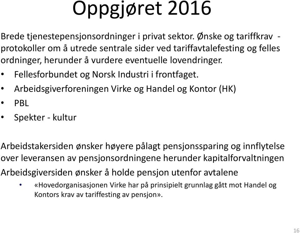 Fellesforbundet og Norsk Industri i frontfaget.