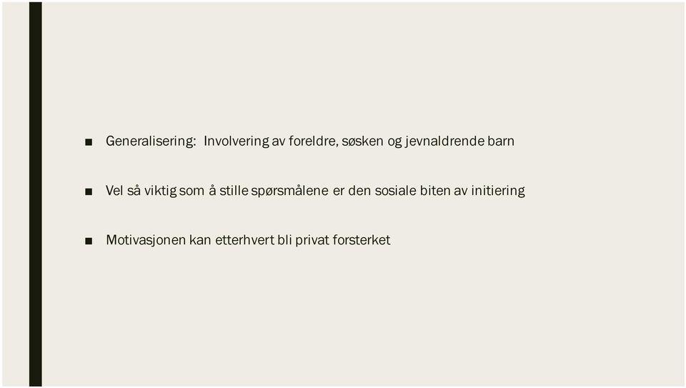 spørsmålene er den sosiale biten av initiering