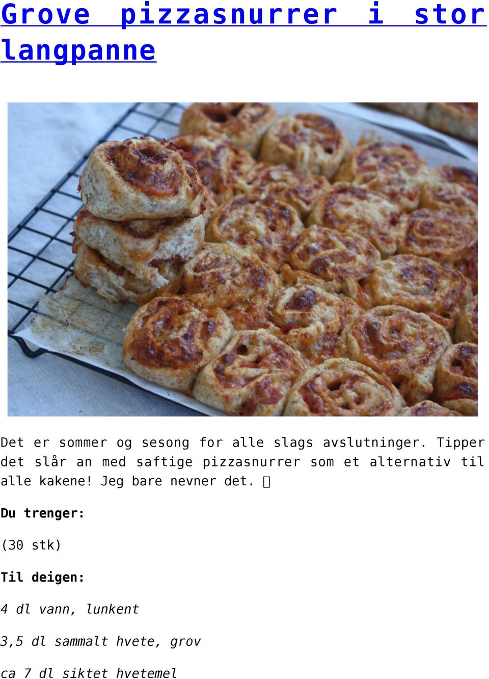 Tipper det slår an med saftige pizzasnurrer som et alternativ til alle