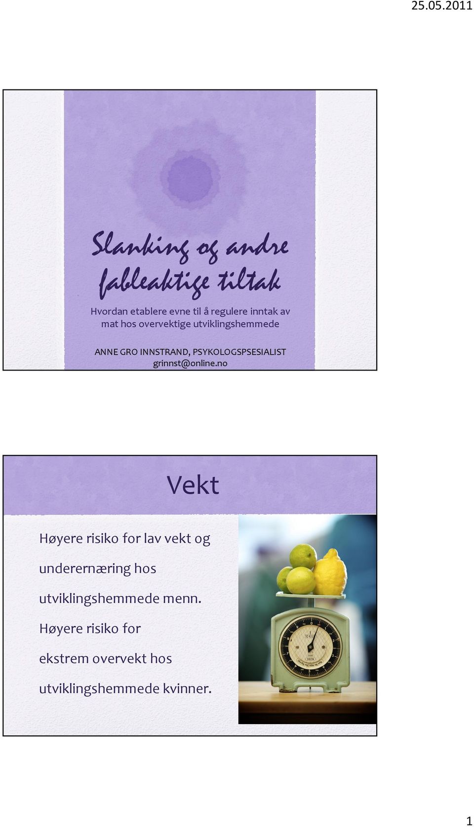 inntak av mat hos overvektige utviklingshemmede ANNE GRO INNSTRAND,