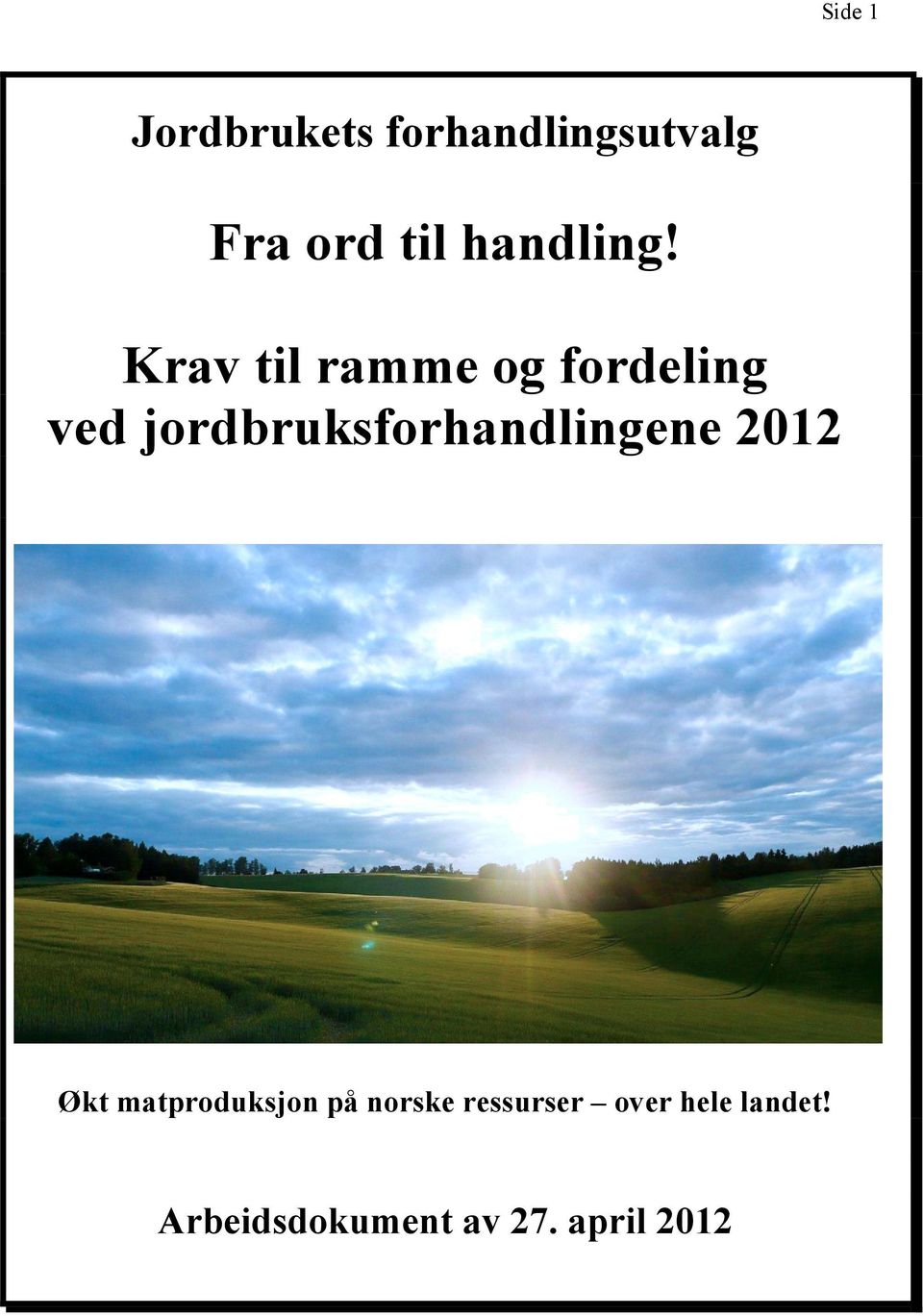 Krav til ramme og fordeling ved