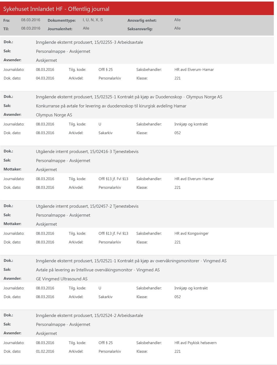 Olympus Norge AS Innkjøp og kontrakt Dok. dato: Arkivdel: Sakarkiv 052 tgående internt produsert, 15/02416-3 Tjenestebevis Dok.