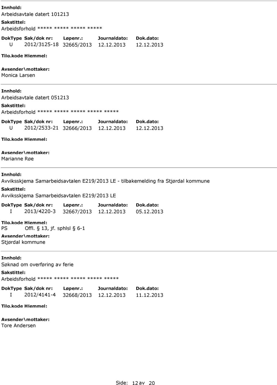 LE - tilbakemelding fra Stjørdal kommune Avviksskjema Samarbeidsavtalen E219/2013 LE 2013/4220-3