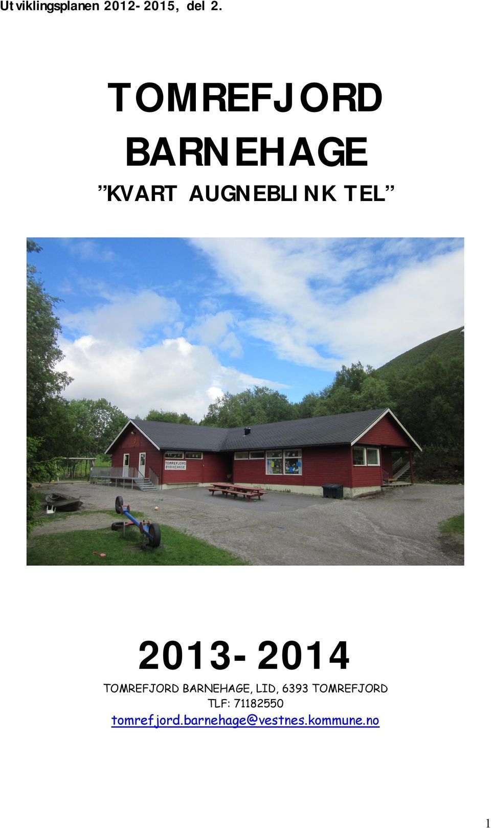 2013-2014 TOMREFJORD BARNEHAGE, LID, 6393