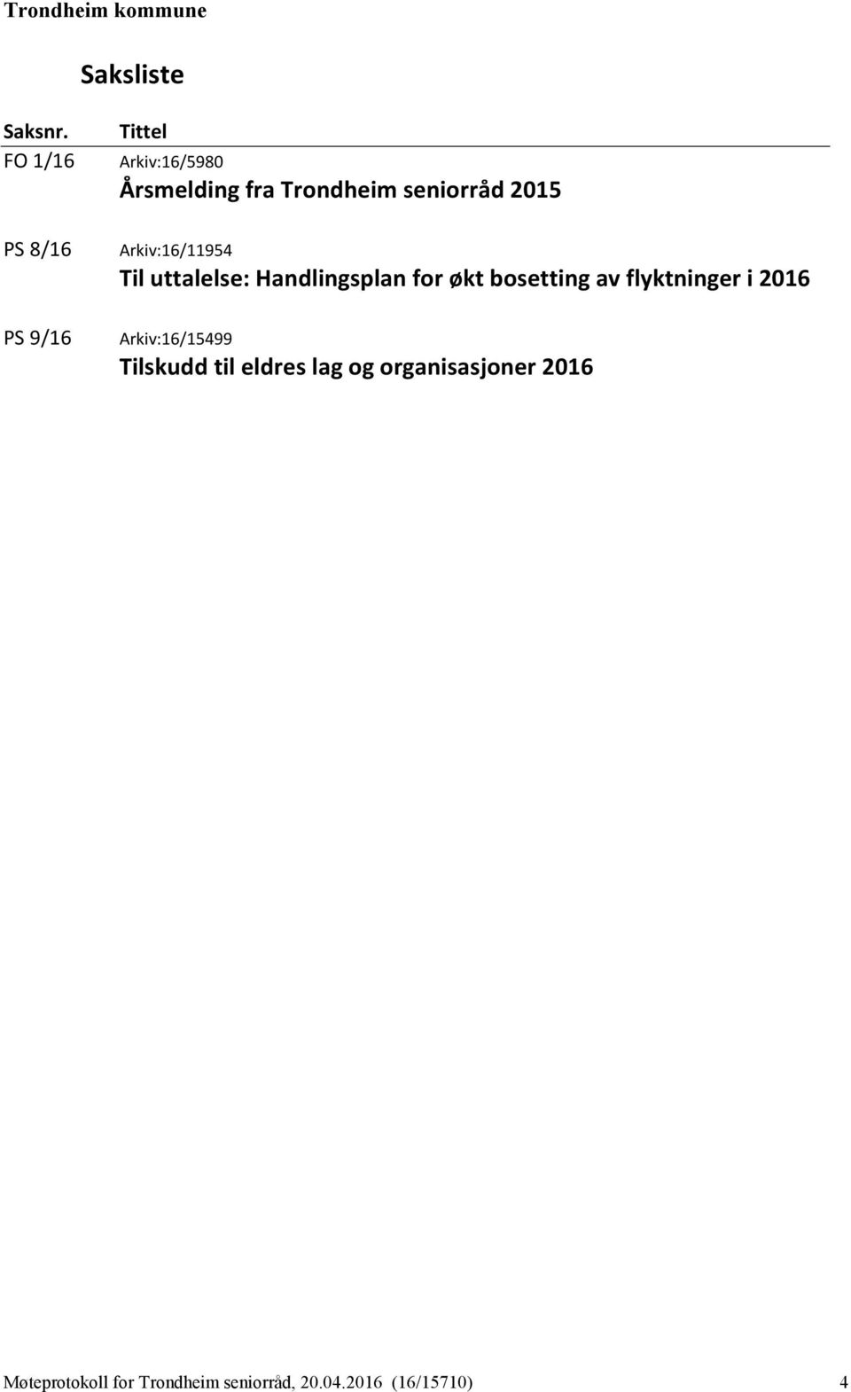 seniorråd 2015 Arkiv:16/11954 Til uttalelse: Handlingsplan for økt bosetting