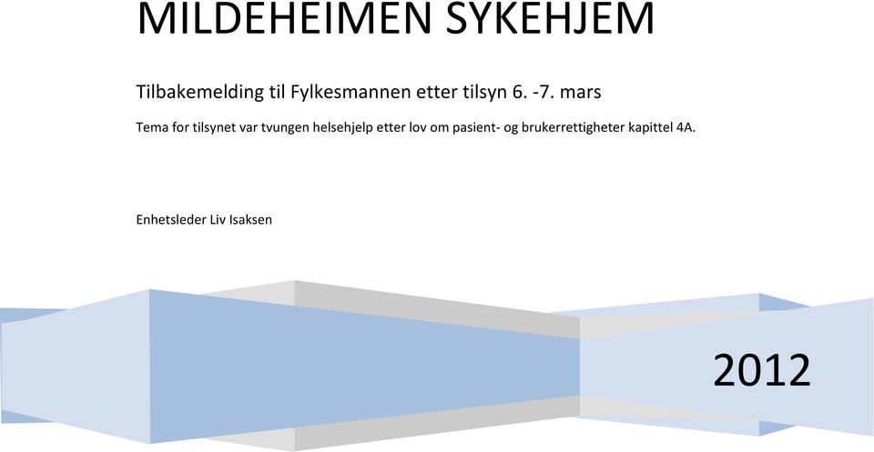 mars Tema for tilsynet var tvungen helsehjelp