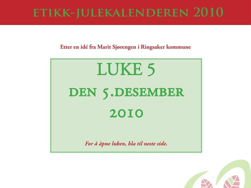 LUKE 5 den 5.