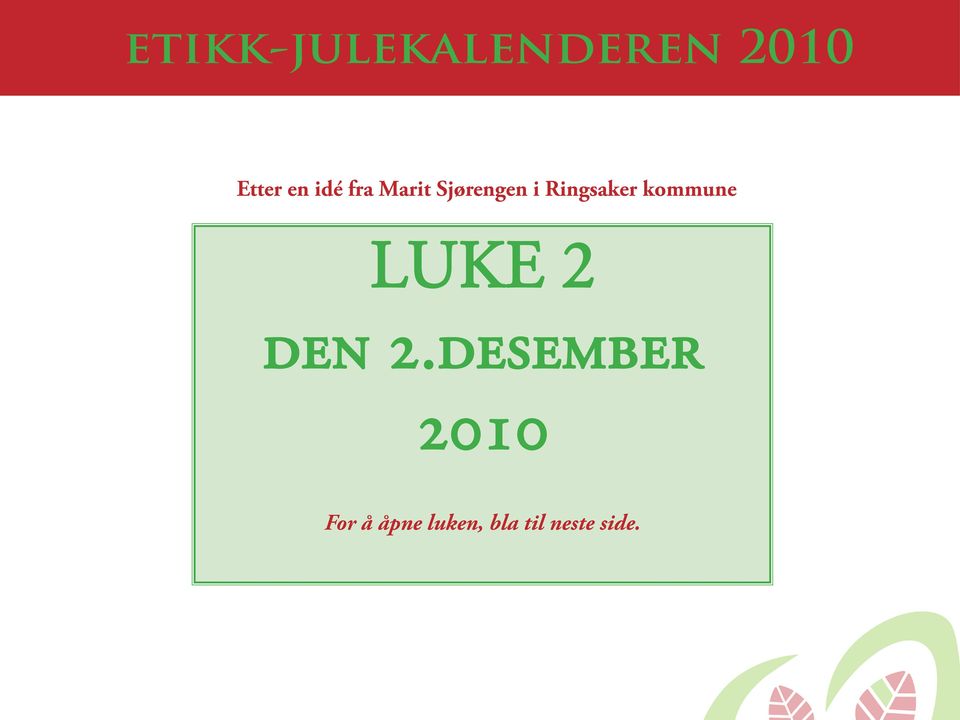 LUKE 2 den 2.