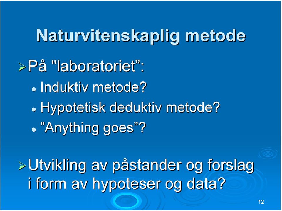 Hypotetisk deduktiv metode? Anything goes?