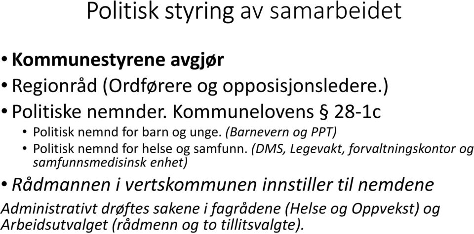 (Barnevern og PPT) Politisk nemnd for helse og samfunn.