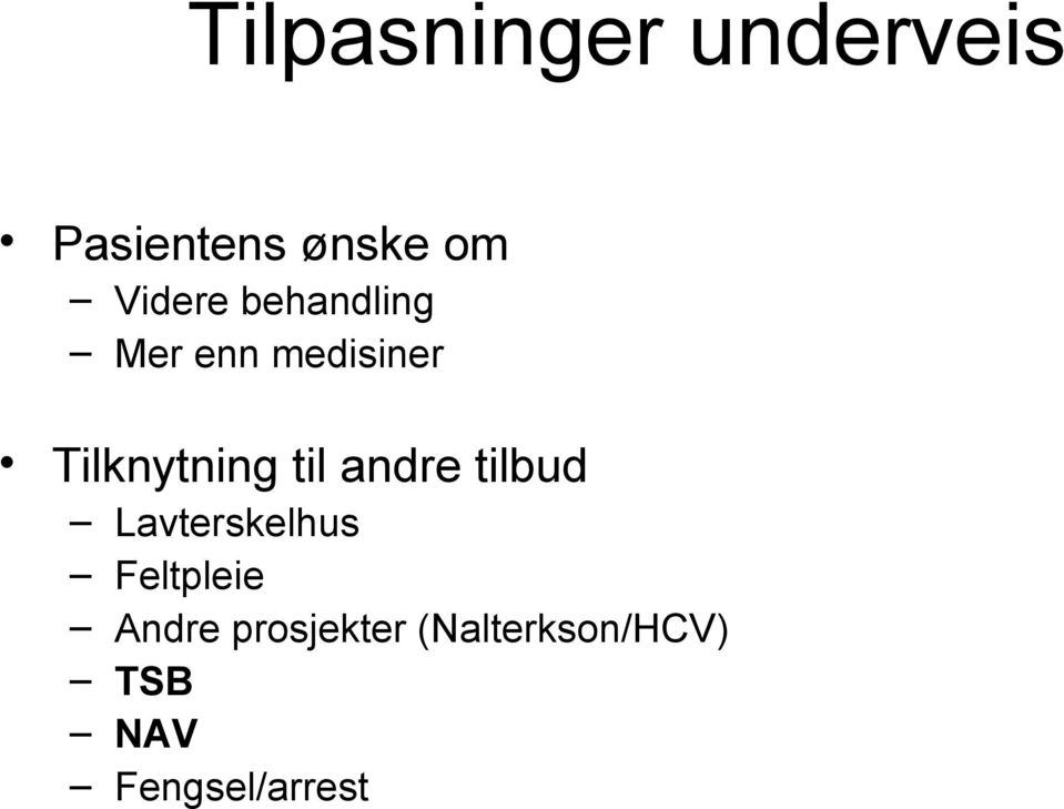 Tilknytning til andre tilbud Lavterskelhus