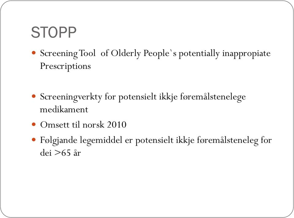 ikkje føremålstenelege medikament Omsett til norsk 2010