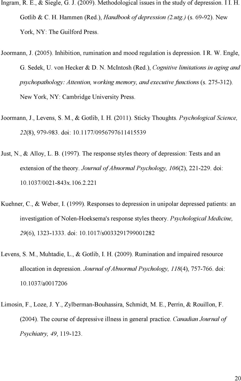 ), Cognitive limitations in aging and psychopathology: Attention, working memory, and executive functions (s. 275-312). New York, NY: Cambridge University Press. Joormann, J., Levens, S. M.