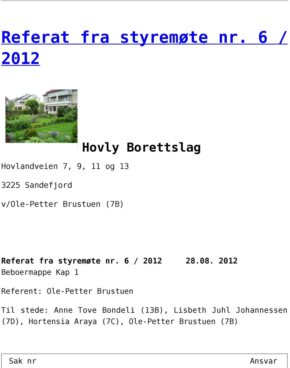 (7B) Hovly Borettslag  6 / 2012 28.08.