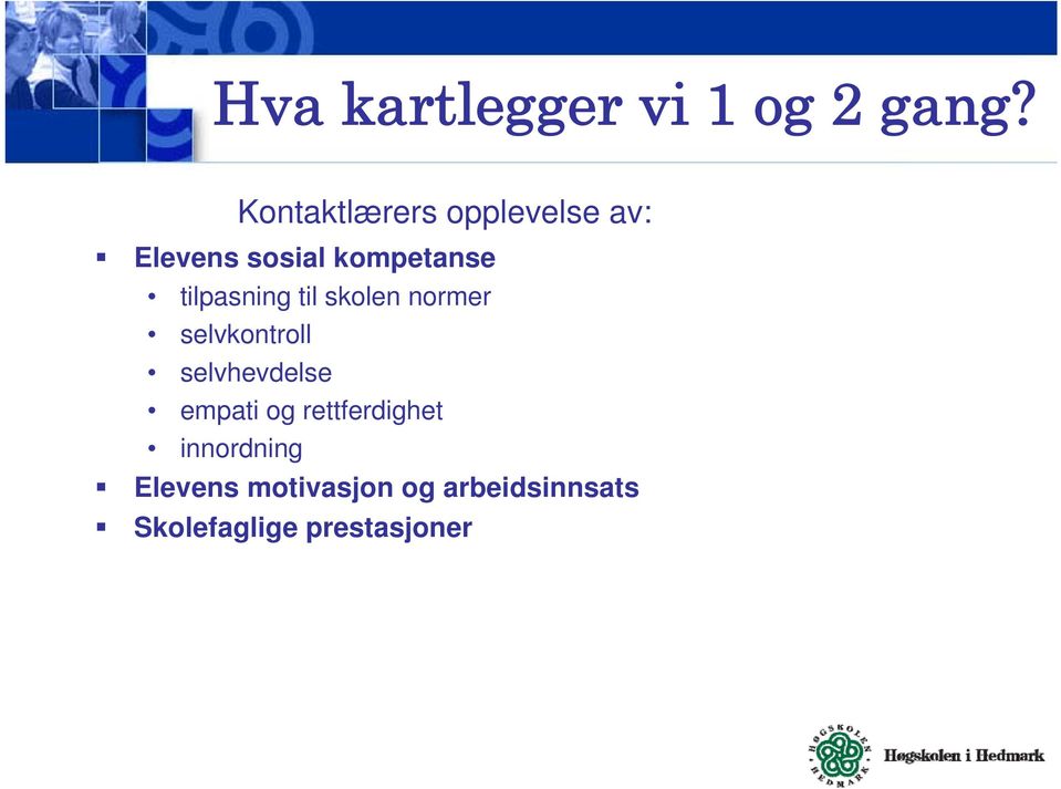 tilpasning til skolen normer selvkontroll selvhevdelse