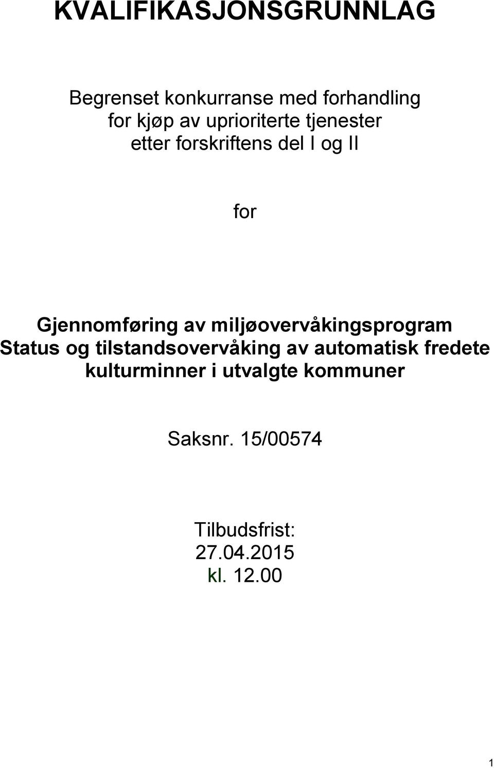 miljøovervåkingsprogram Status og tilstandsovervåking av automatisk fredete