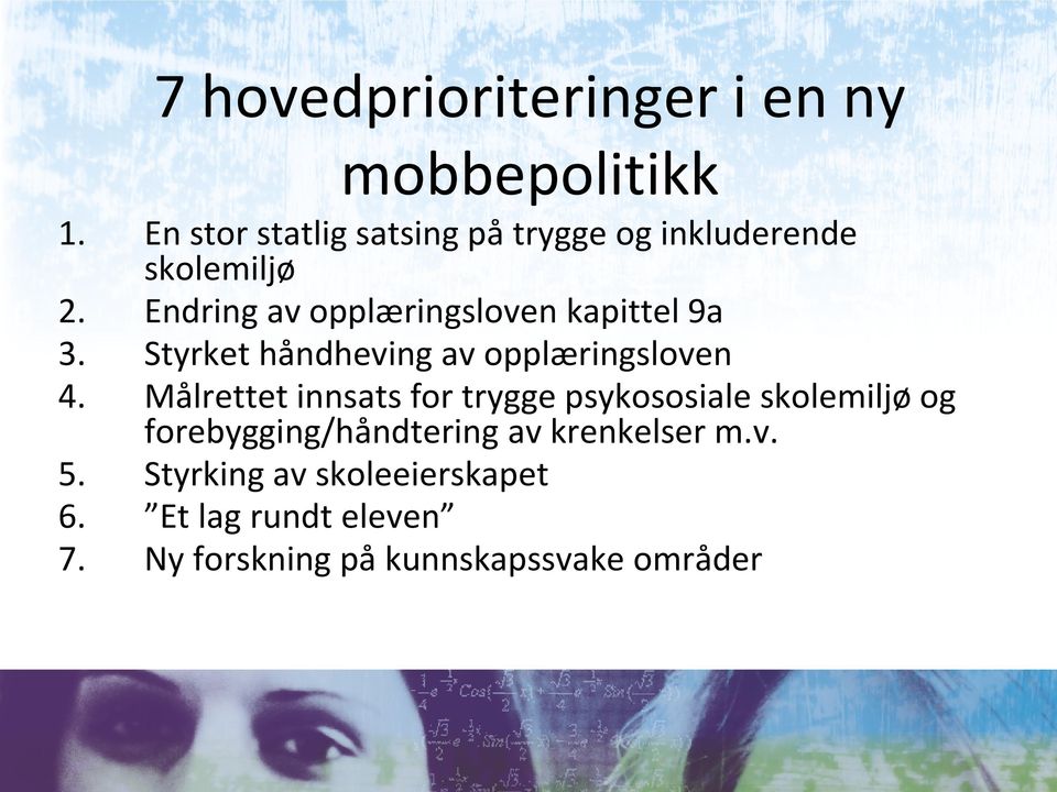 Endring av opplæringsloven kapittel 9a 3. Styrket håndheving av opplæringsloven 4.