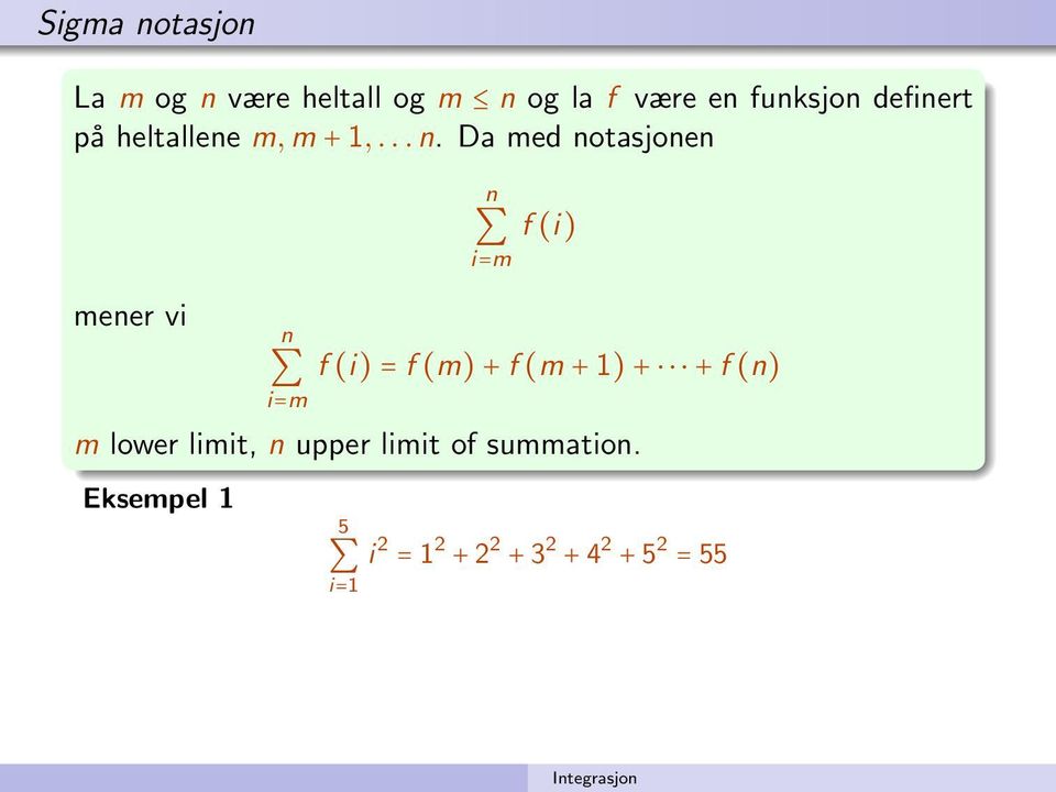 ... D med otsjoe meer vi f (i) i=m f (i) = f (m) + f (m + 1) +