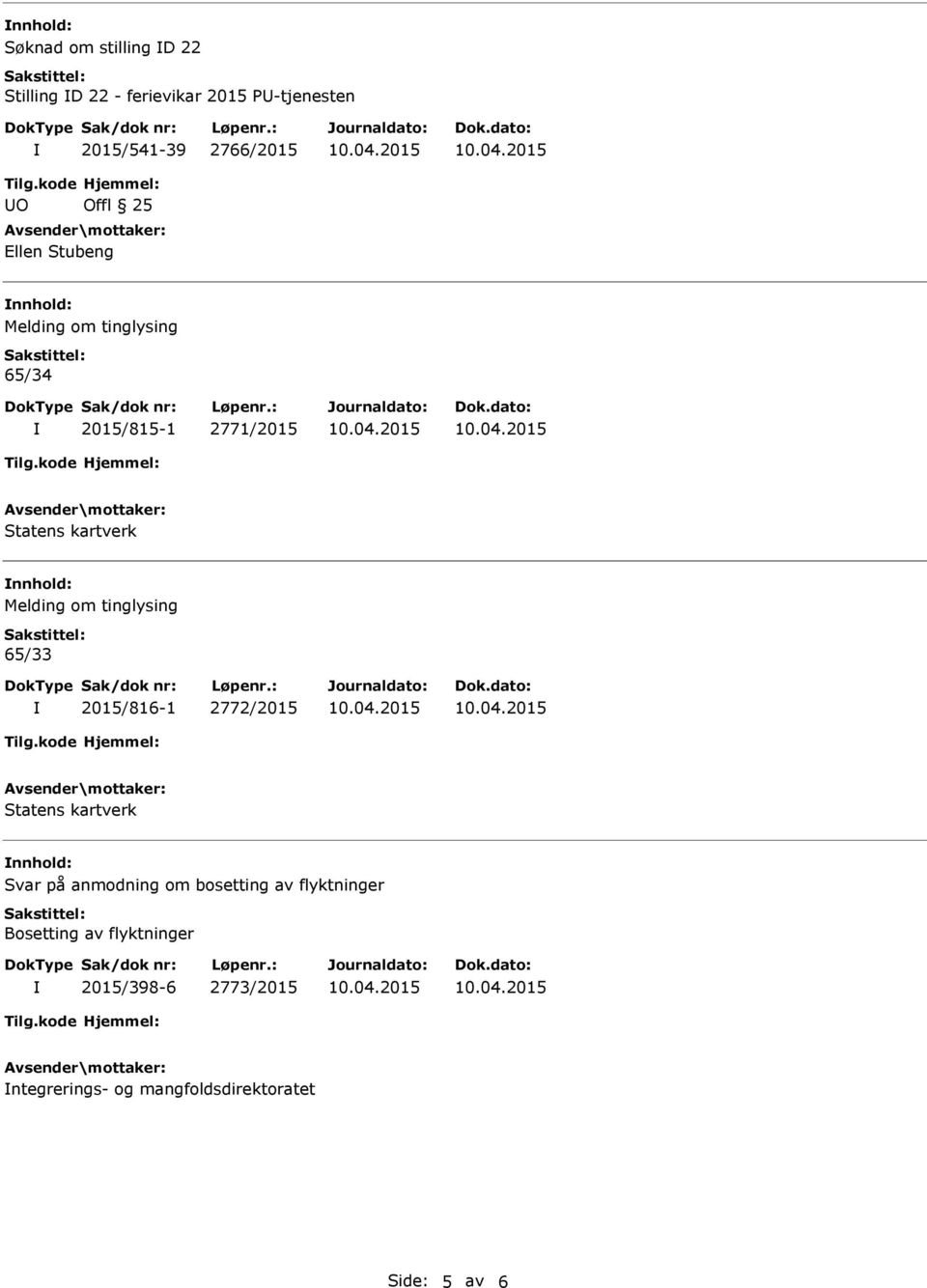 tinglysing 65/33 2015/816-1 2772/2015 Statens kartverk Svar på anmodning om bosetting av