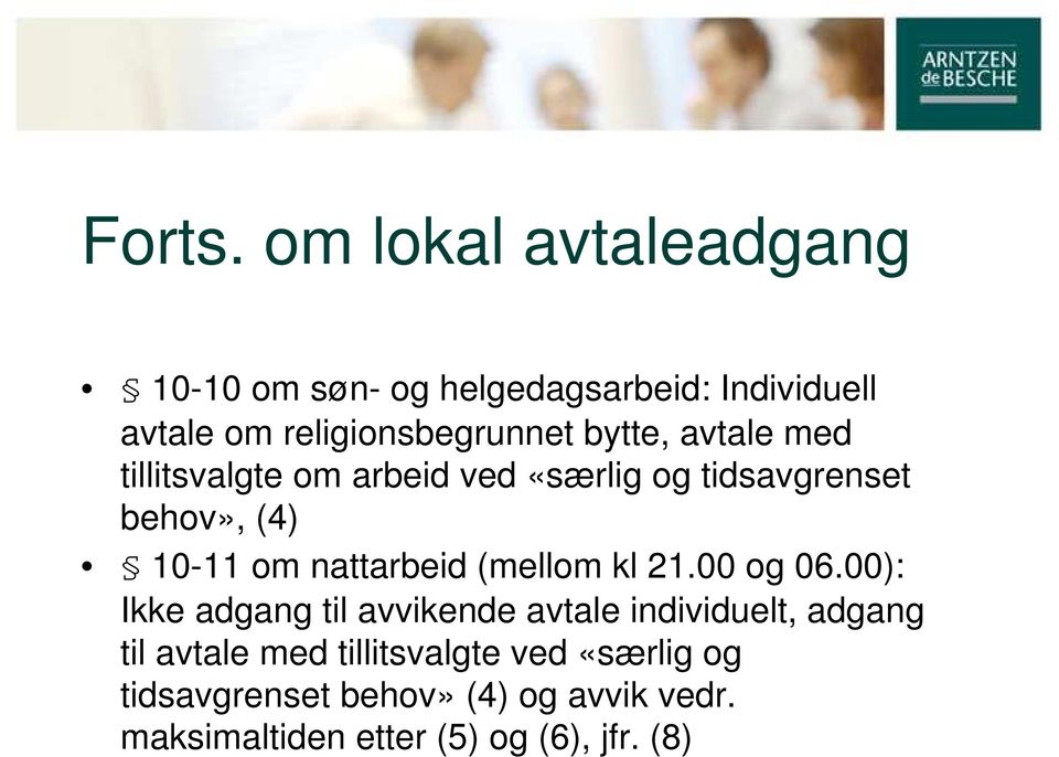 bytte, avtale med tillitsvalgte om arbeid ved «særlig og tidsavgrenset behov», (4) 10-11 om nattarbeid